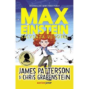 Max Einstein salveaza viitorul, James Patterson, Chris Grabenstein, Vol. III