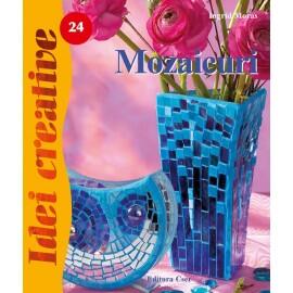 Mozaicuri - Editia a II-a revazuta - Idei Creative 24