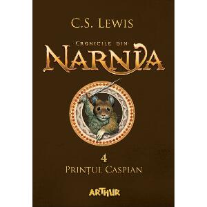 Carte Editura Arthur, Cronicile din Narnia 4. Printul Caspian, C.S. Lewis