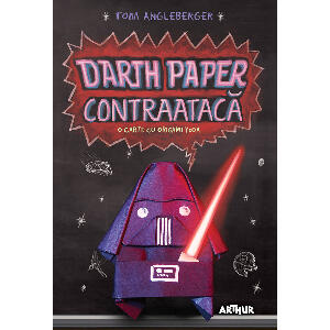Carte Editura Arthur, Darth paper contraataca. O carte cu origami Yoda, Tom Angleberger