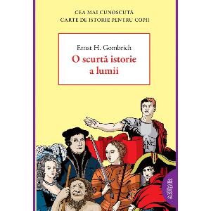Carte Editura Arthur, O scurta istorie a lumii, Ernst H. Gombrich
