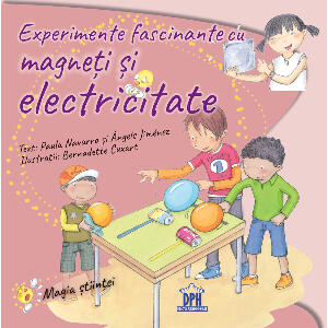 Carte Experimente fascinante cu magneti si electricitate, Editura DPH