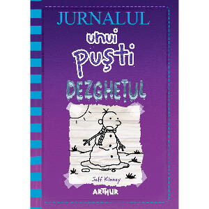 Carte Editura Arthur, Jurnalul unui pusti 13. Dezghetul, Jeff Kinney
