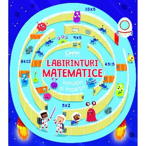 Carte Editura Corint, Labirinturi matematice. Inmultiri si impartiri, Angelika Scudamore