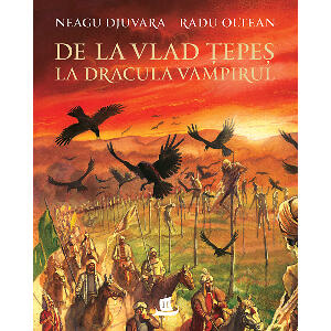 Carte Editura Humanitas, De la Vlad Tepes la Dracula Vampirul, Neagu Djuvara