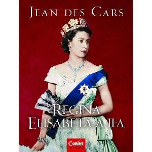 Carte Editura Corint, Regina Elisabeta a II-a, Jean des Cars