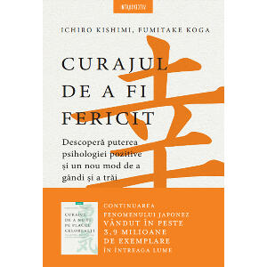 Carte Editura Litera, Curajul de a fi fericit, Ichiro Kishimi, Fumitake Koga