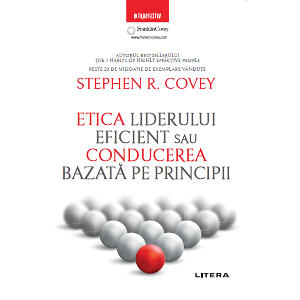 Carte Editura Litera, Etica liderului eficient. Conducerea bazata pe principii, Stephen R. Covey