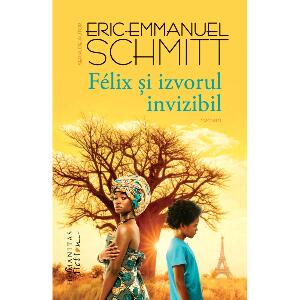 Felix si izvorul invizibil, Eric-Emmanuel Schmitt