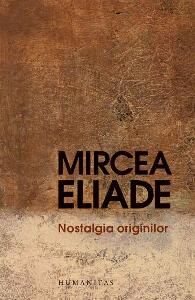 Nostalgia originilor, Mircea Eliade